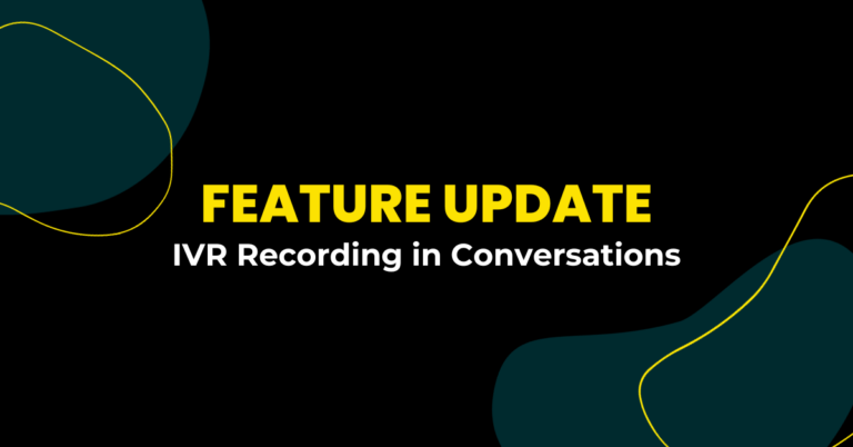 Feature Update: IVR Recording in Conversations