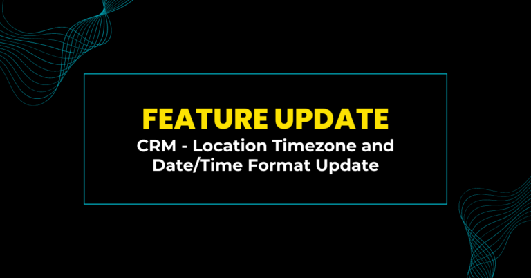 Feature Update: CRM – Location Timezone and Date/Time Format Update